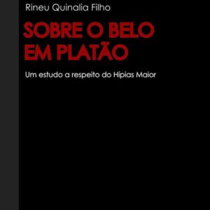 Sobre o Belo em Platão: um estudo a respeito do Hípias Maior