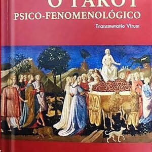 O Tarot Psico-Fenomenológico – Trasmutatio Virium