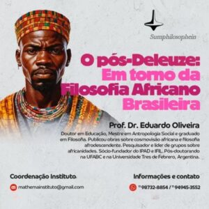 O pós-Deleuze: Em torno da Filosofia Africano Brasileira