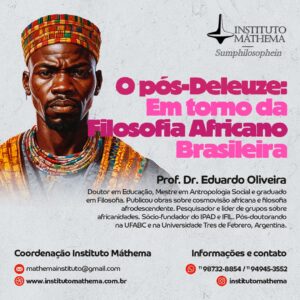O pós-Deleuze: Em torno da Filosofia Africano Brasileira