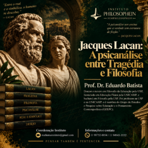 Jacques Lacan: A psicanálise entre tragédia e filosofia