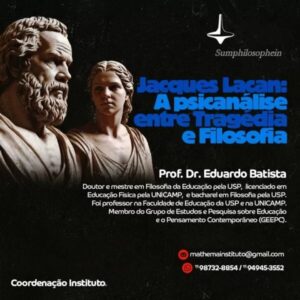 Jacques Lacan: A psicanálise entre tragédia e filosofia